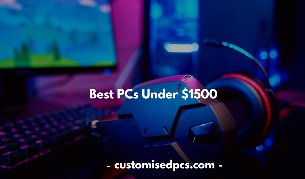 Best PCs Under $1500